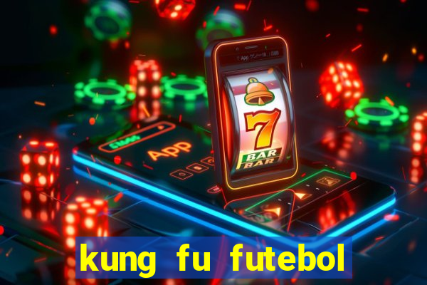 kung fu futebol clube completo dublado